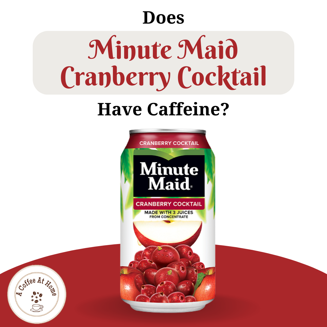 Does Minute Maid Cranberry Cocktail Have Caffeine