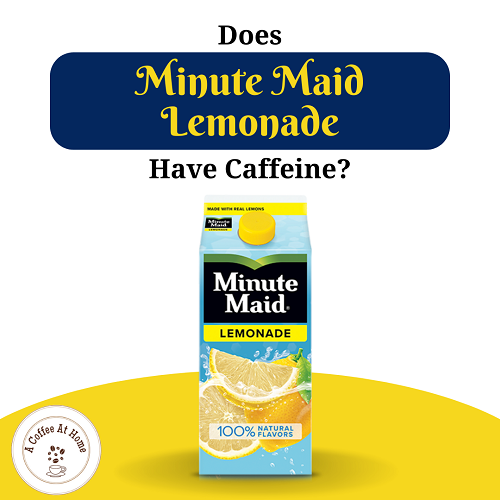 Does Minute Maid Lemonade Have Caffeine?